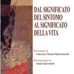 Dal significato del sintomo al significato della vita