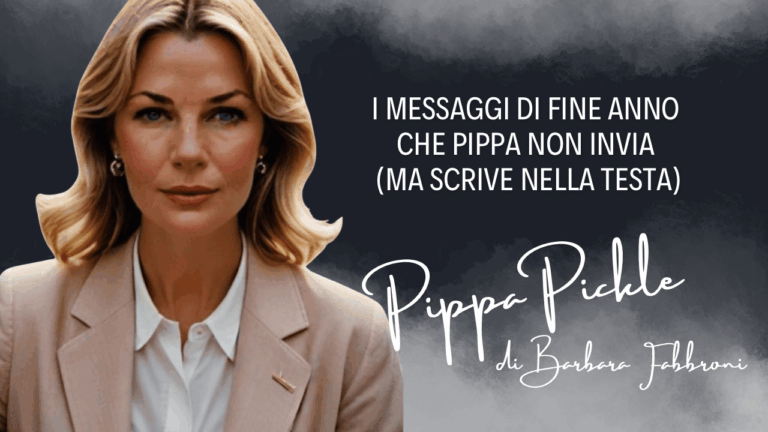 I messaggi di fine anno che Pippa NON invia (ma scrive nella testa)