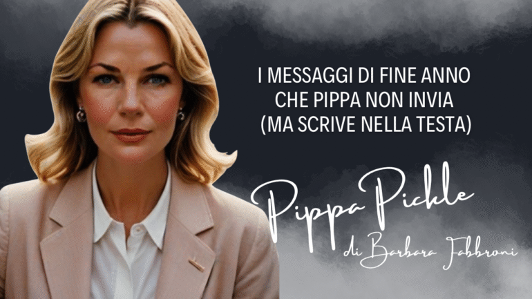 I messaggi di fine anno che Pippa NON invia (ma scrive nella testa)